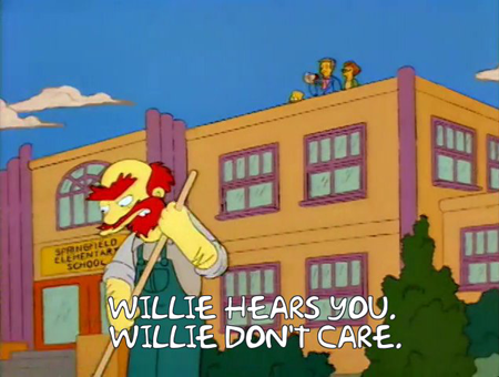 Willie hears ya, Willie don't care